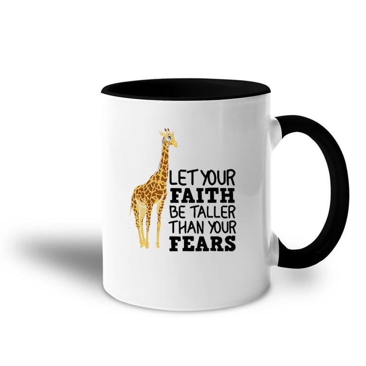 Let Your Faith Be Taller Than Your Fears Funny Giraffe Gift Accent Mug
