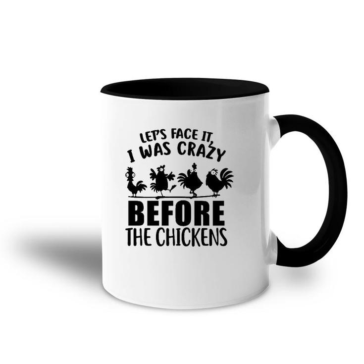Let's Face It I Was Crazy Before The Chickens Silhouette Chicken Accent Mug