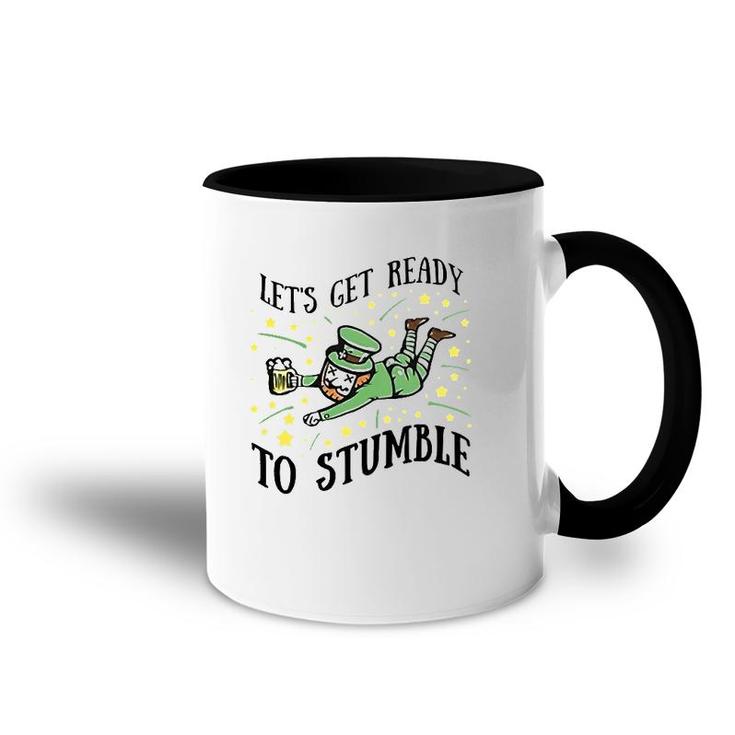 Let's Get Ready To Stumble Drinking Beer St Patrick's Day Accent Mug