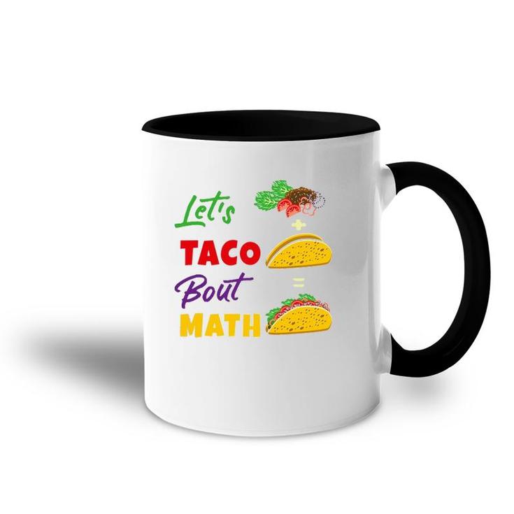 Let's Taco Bout Math Funny Math Teacher Accent Mug