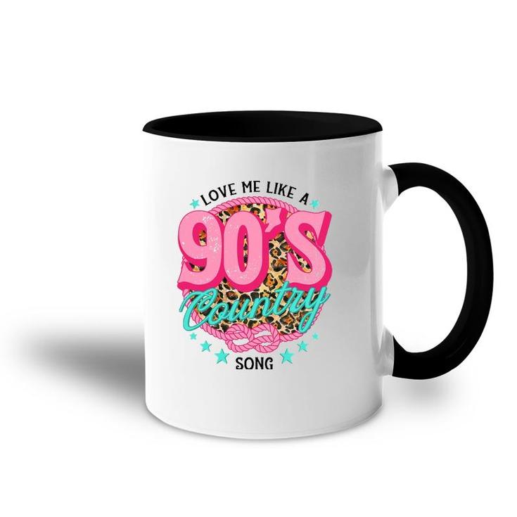 Love Me Like A 90'S Country Song Country Music Lover Leopard Accent Mug