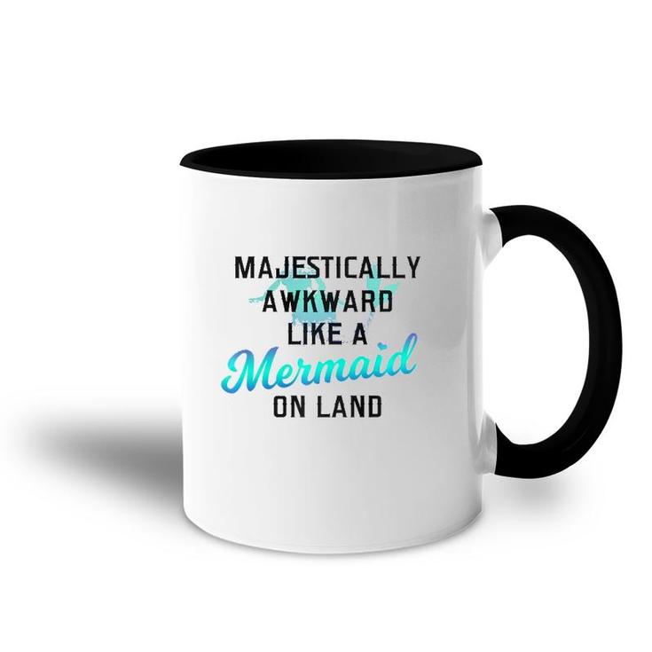 Majestically Awkward Like A Mermaid On Land Fun Social Joke  Accent Mug