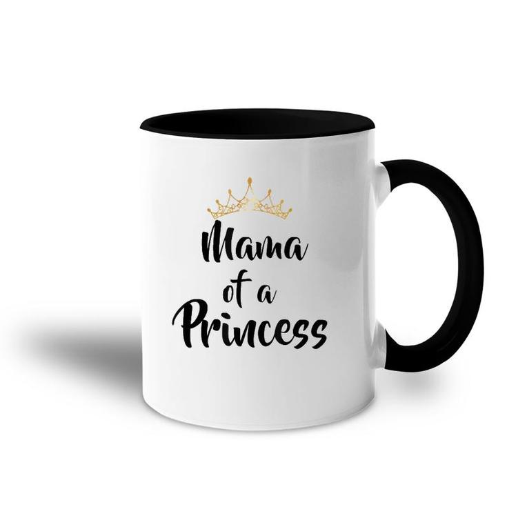 Mama Of Princess Gift Mother's Day Matching Accent Mug