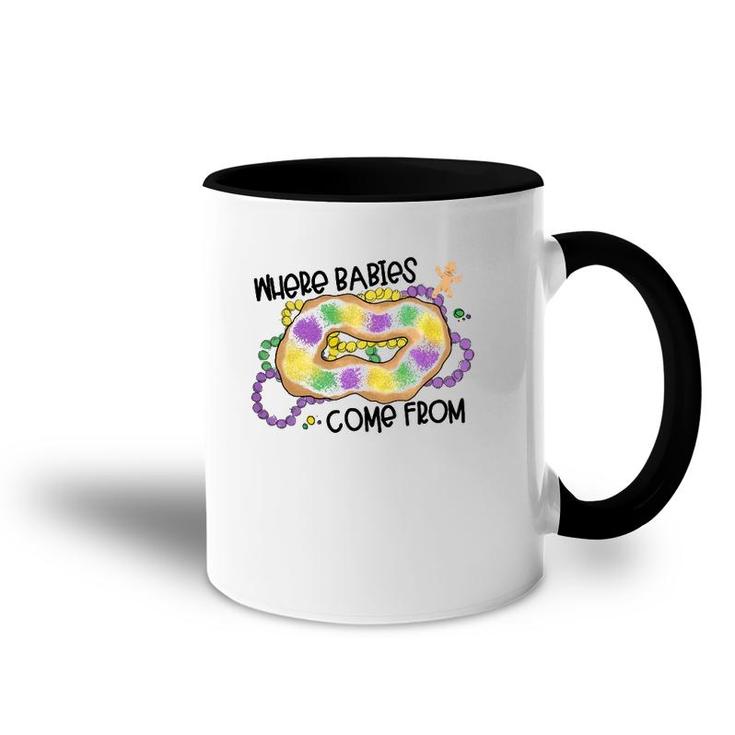 Mardi Gras Where Babies Come From King Cake  Accent Mug