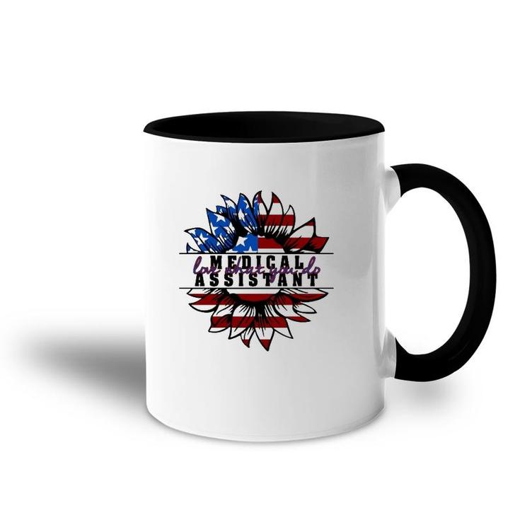 Medical Assistant Gift Love What You Do American Flag Sunflower Patriotic 4Th Of July Accent Mug