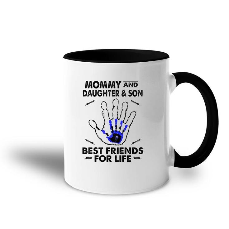 Mommy And Daughter And Son Best Friend For Life Mother Gift Accent Mug