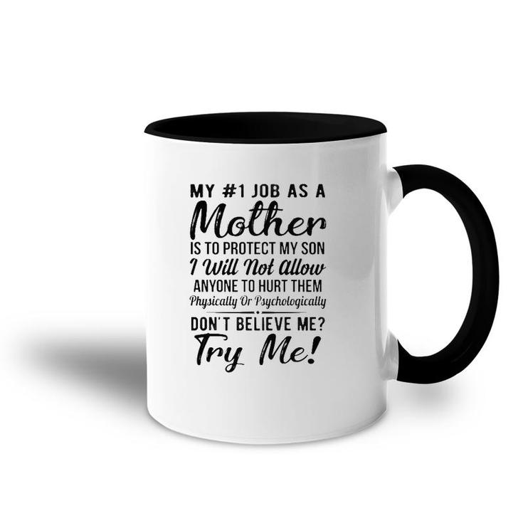 My 1 Job As A Mother Is To Protect My Kids I Will Not Allow Anyone To Hurt Them Physically Or Psychologically White Version Accent Mug