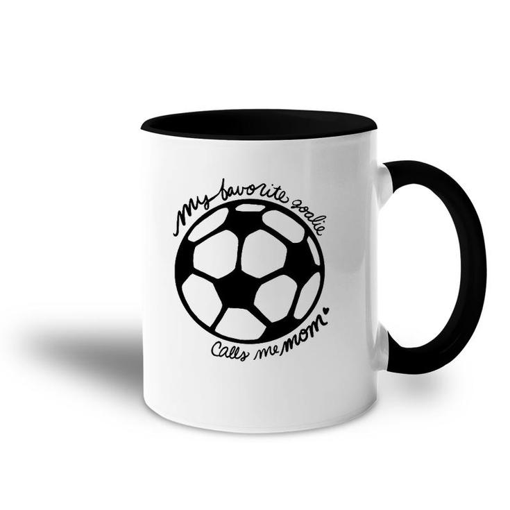 My Favorite Goalie Calls Me Mom Soccer Accent Mug