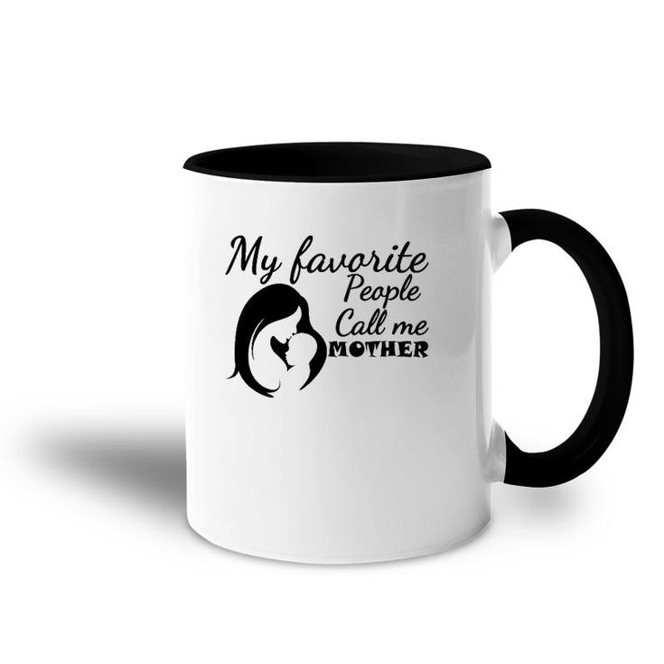 My Favorite People Call Me Mother Mom And Son Version Accent Mug