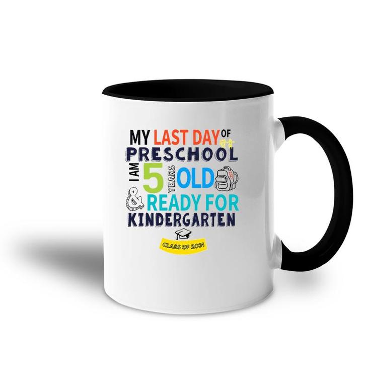 My Last Day Preschool Ready For Kindergarten 5 Years Old Accent Mug