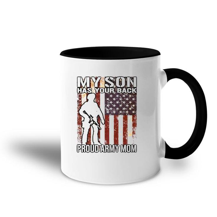 My Son Has Your Back - Proud Army Mom Military Mother Gift Accent Mug