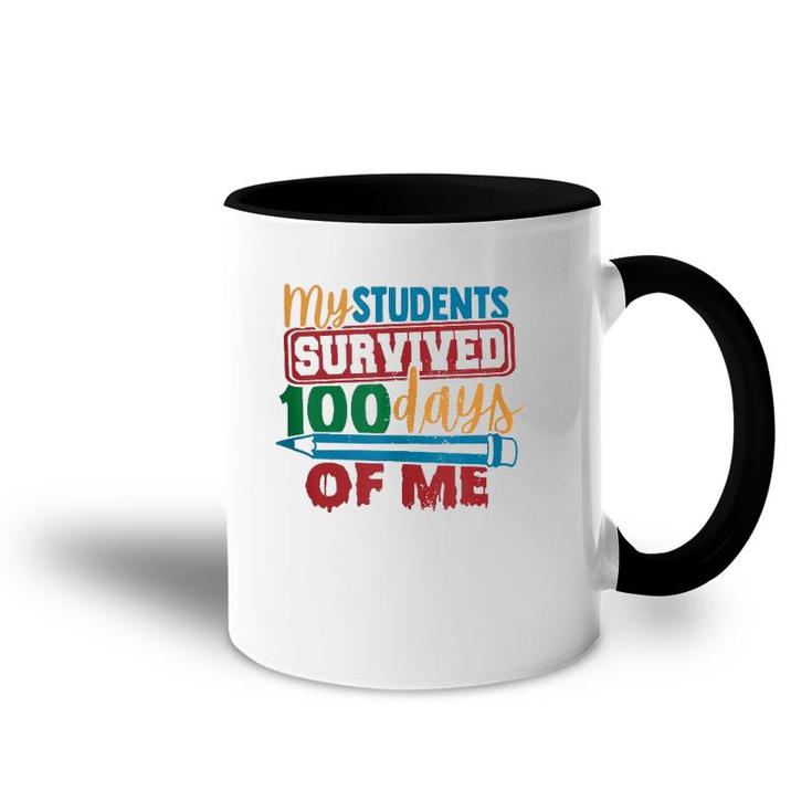 My Students Survived 100 Days Of Me Funny Teacher 100Th Day  Accent Mug