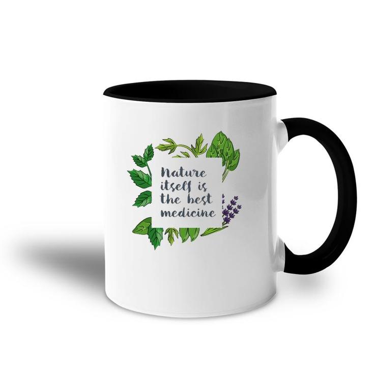 Nature Itself Best Medicine Inspirational Herbalist Quote Accent Mug
