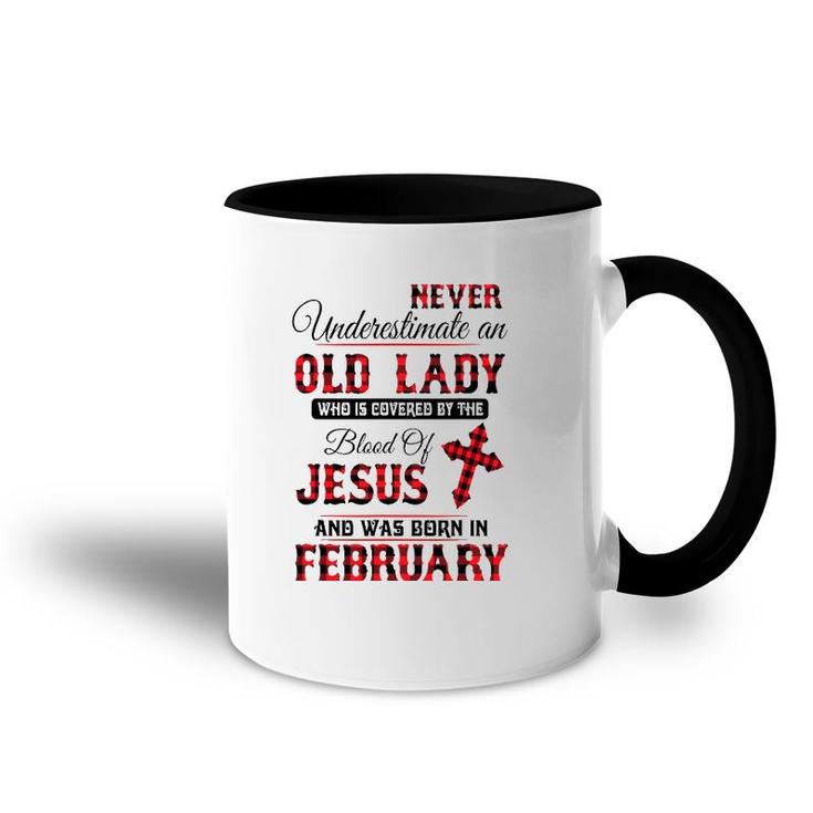 Never Underestimate An Old Lady Was Born In February Accent Mug