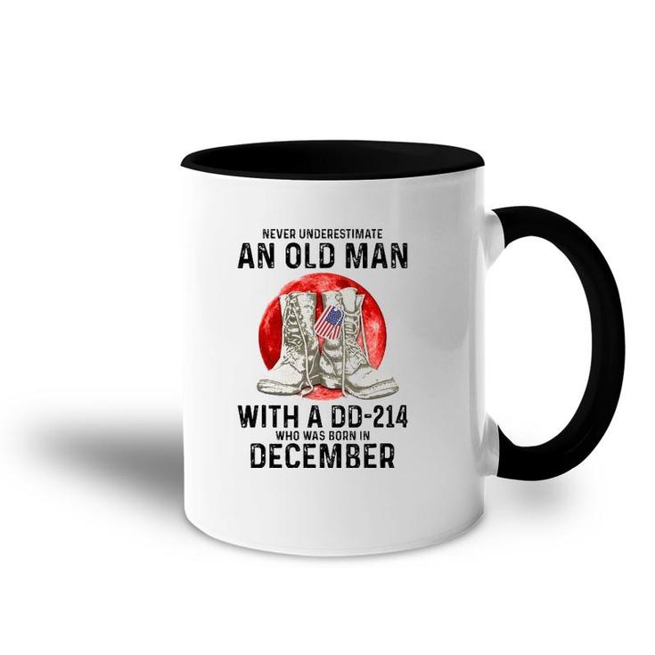 Never Underestimate An Old Man With A Dd-214 December Accent Mug