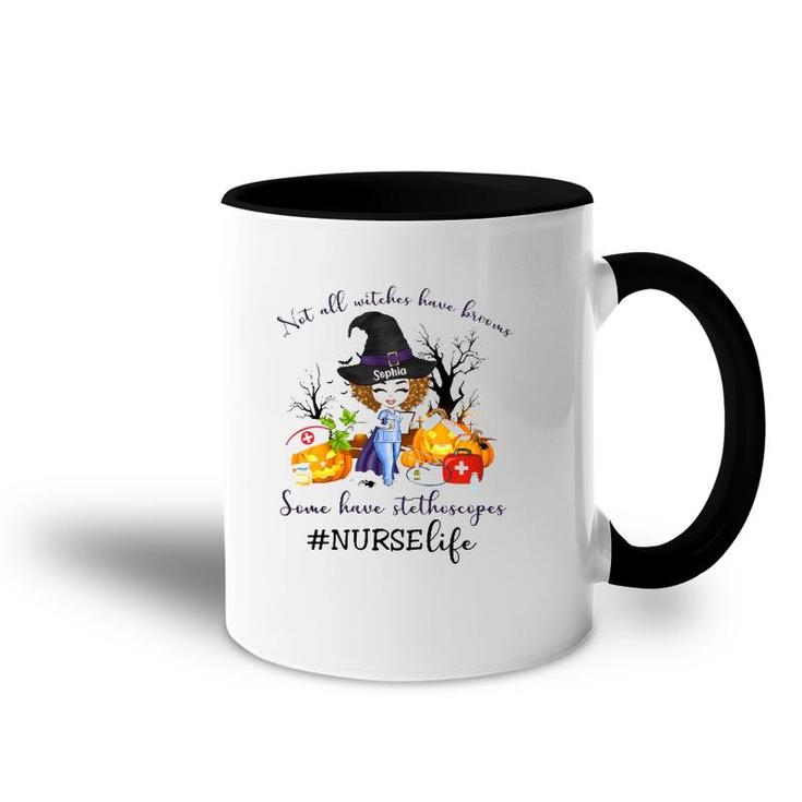 Nurse Life Not All Witches Have Brooms Some Have Stethoscopes Sophia Accent Mug