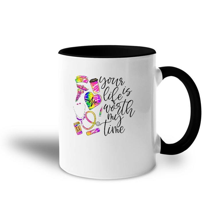 Nurse Rn Cna Your Life Is Worth My Time Medical Tools Accent Mug