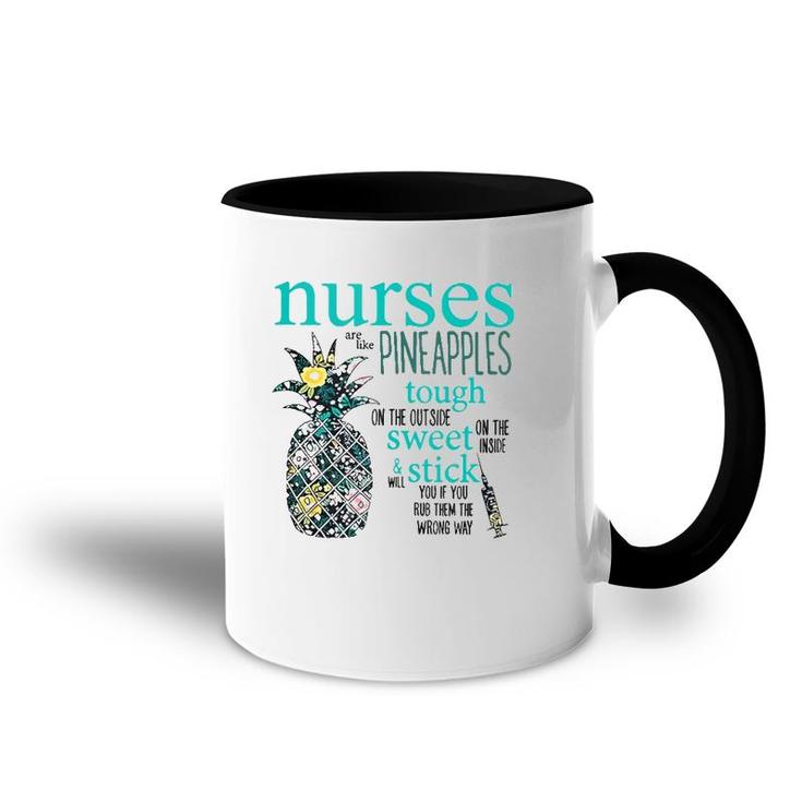 Nurses Are Like Pineapples  Funny Nursing Gift Rn Lpn Accent Mug