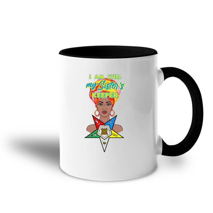 Oes Im Still My Sisters Keeper Order Of The Eastern Star  Accent Mug