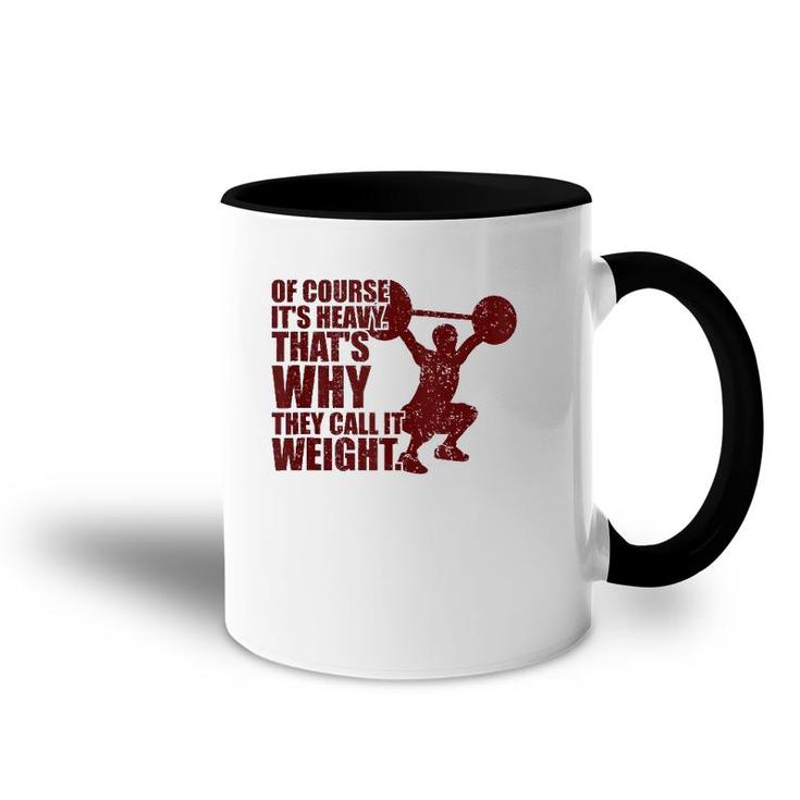 Of Course It's Heavy Gym Workout Tank Top Accent Mug