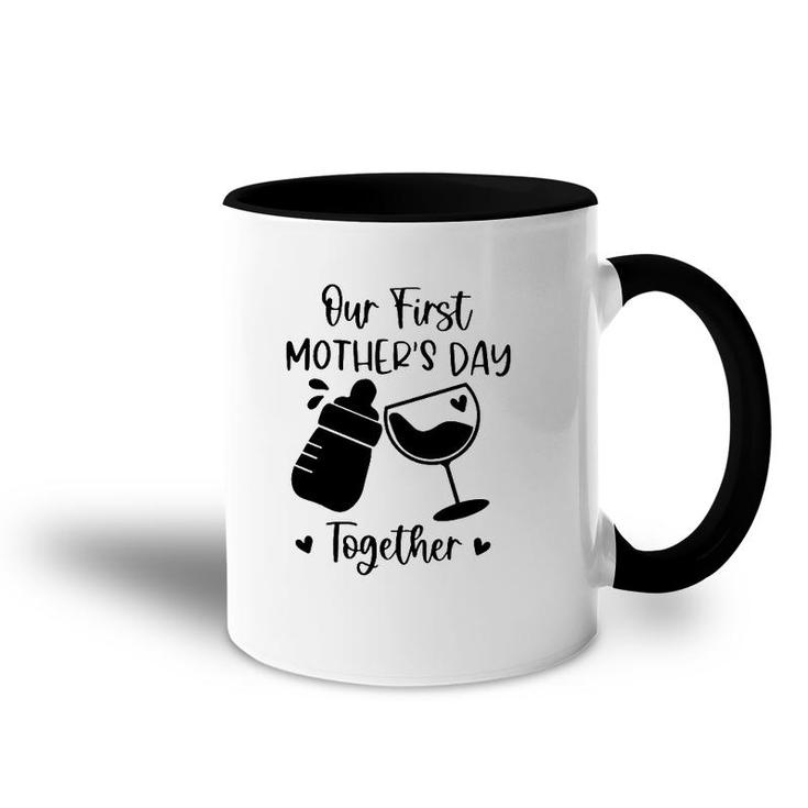 Our First Mother's Day Together Mom And Baby Wine Glass Baby Feeding Bottles Heart Accent Mug