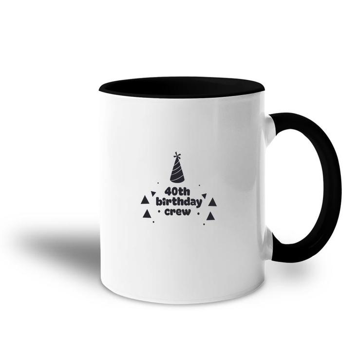 Party 40Th Birthday Crew Funny Present Accent Mug