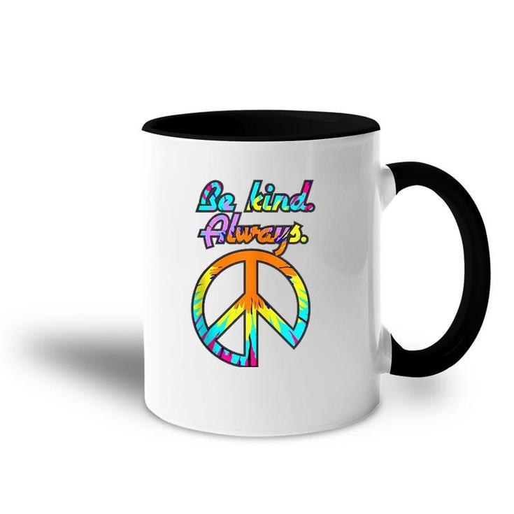 Peace Sign Be Kind Always Tie Dyed Retro Psychedelic Hippie  Accent Mug