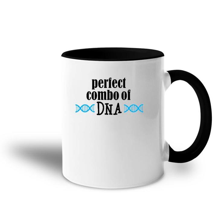 Perfect Combo Of Dna  Funny Dna Gift Accent Mug