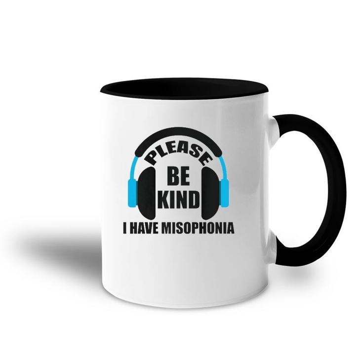 Please Be Kind I Have Misophonia Misophonia Awareness  Accent Mug