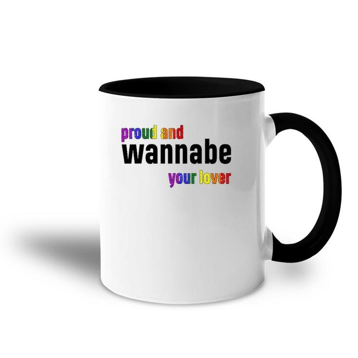 Proud And WanNabe Your Lover For Lesbian Gay Pride Lgbt Accent Mug