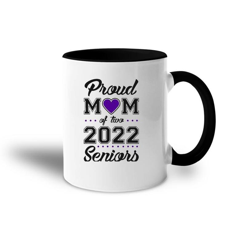Proud Mom Of Two 2022 Seniors Class Of 2022 Mom Of Two Accent Mug
