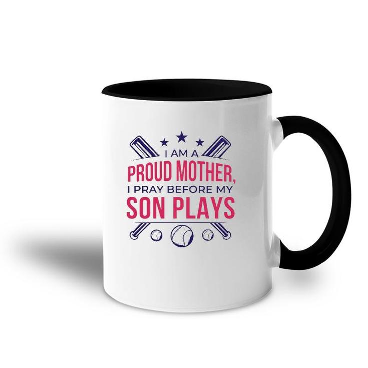 Proud Mother Pray Before Son Plays Baseball Accent Mug