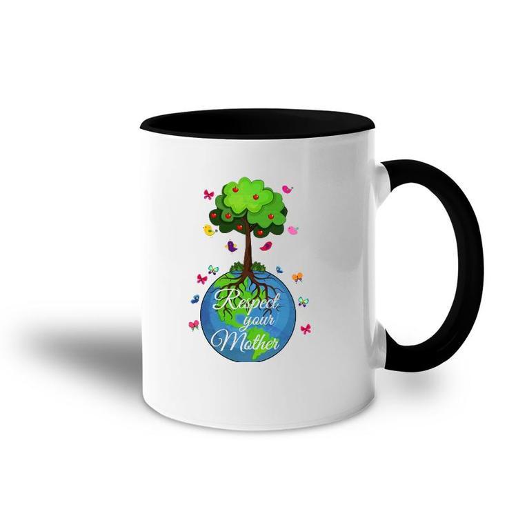 Respect Your Mother Earth Day Accent Mug