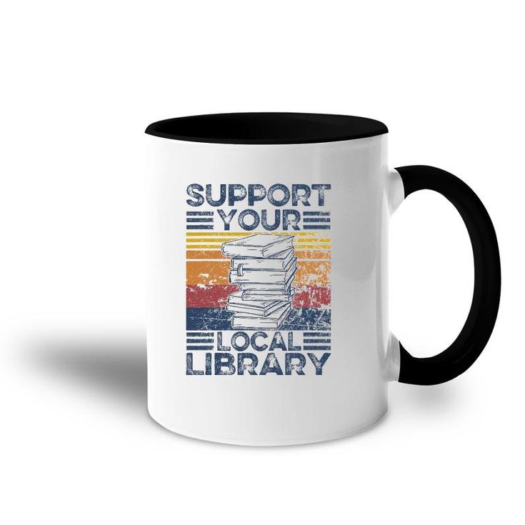 Retro Support Your Local Library Library Lover Book Reader Accent Mug
