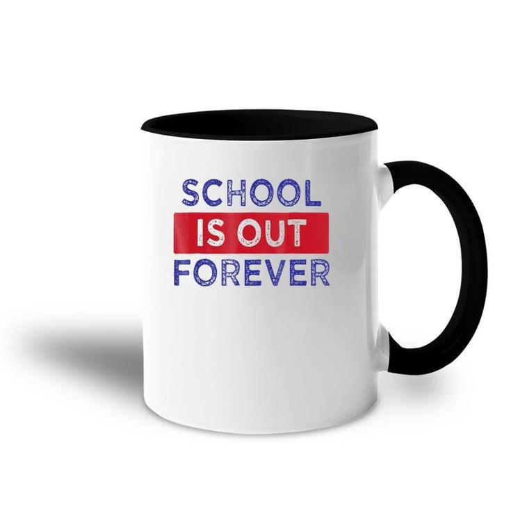 School Is Out Forever Accent Mug