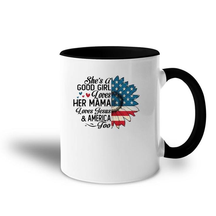 She's A Good Girl Loves Her Mama Jesus & America Too Accent Mug