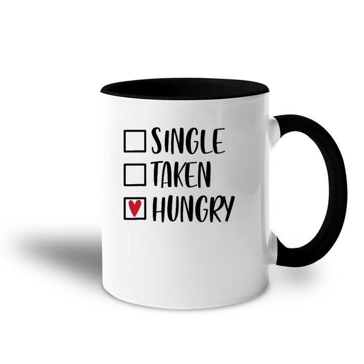 Single Taken Hungry Funny Valentine's Day Food Lover Accent Mug