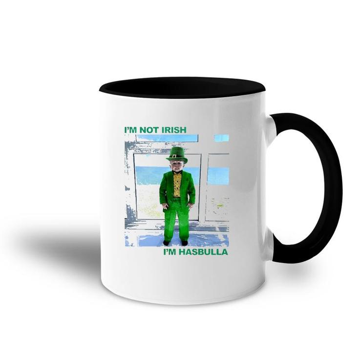 St Patrick's Day I'm Not Irish I'm Hasbulla Accent Mug