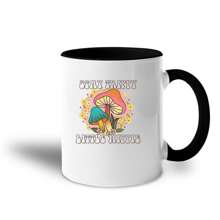 Stay Trippy Little Hippie Mushrooms Hippie Lovers Gift Accent Mug