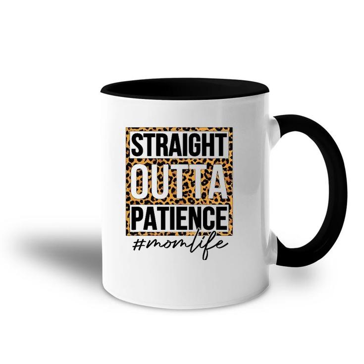 Straight Outta Patience Mom Life Mother's Day Accent Mug