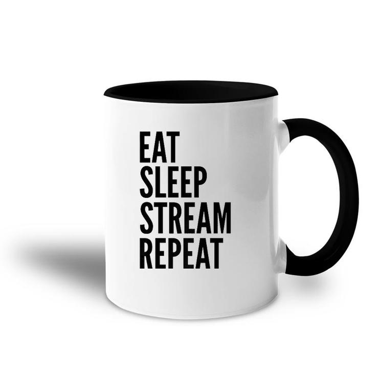Streamer Funny Gift Eat Sleep Stream Repeat  Accent Mug