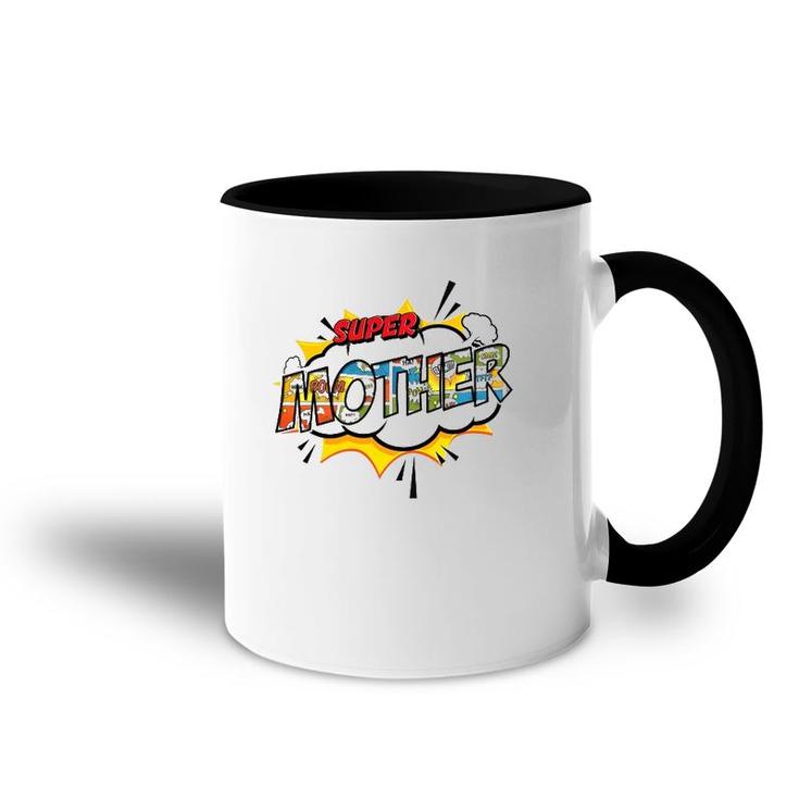 Super Mother Comic Style Family Gift For Your Mom Accent Mug