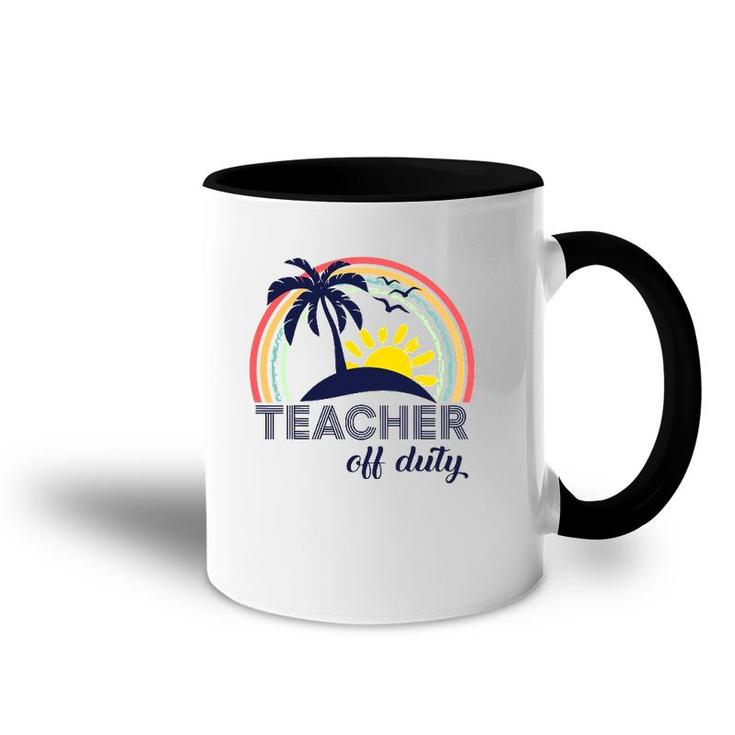 Teacher Off Duty End Of School Year Tropical Vacation Gift Accent Mug