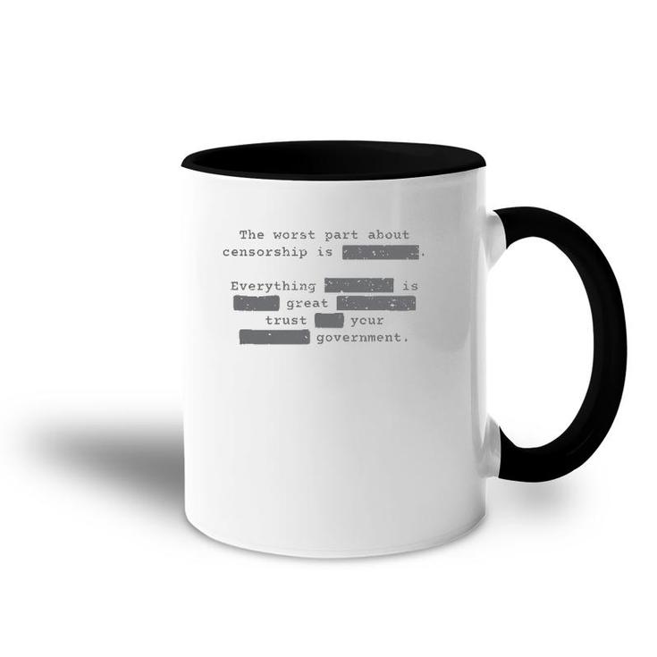 The Worst Part About Censorship Liberty Democracy Accent Mug