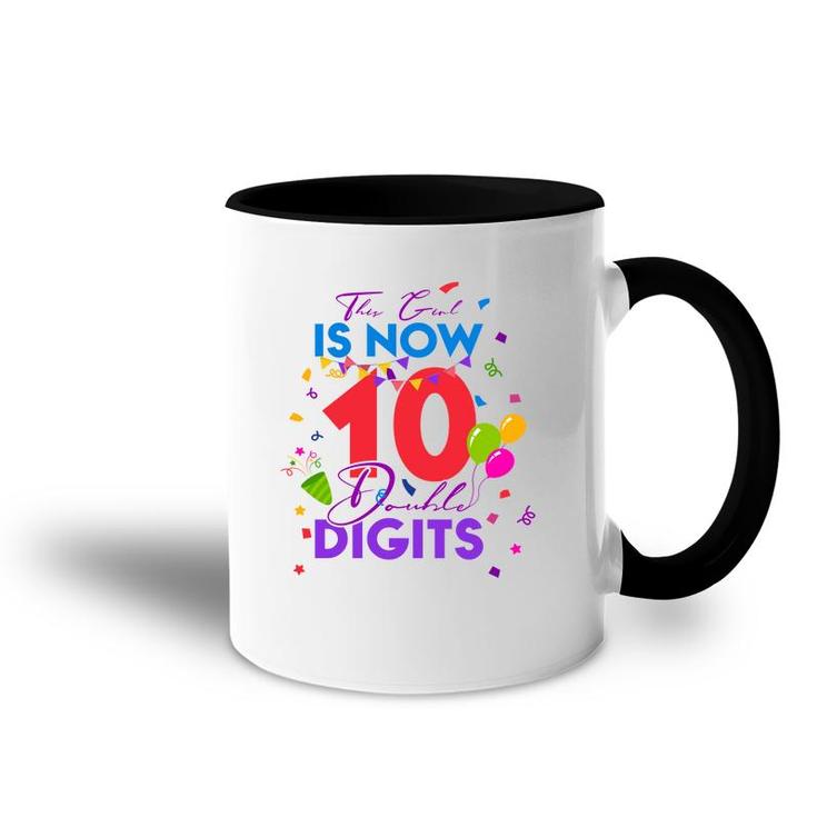 This Girl Is Now 10 Double Digits Birthday 10Th Gift 10 Years Old Accent Mug