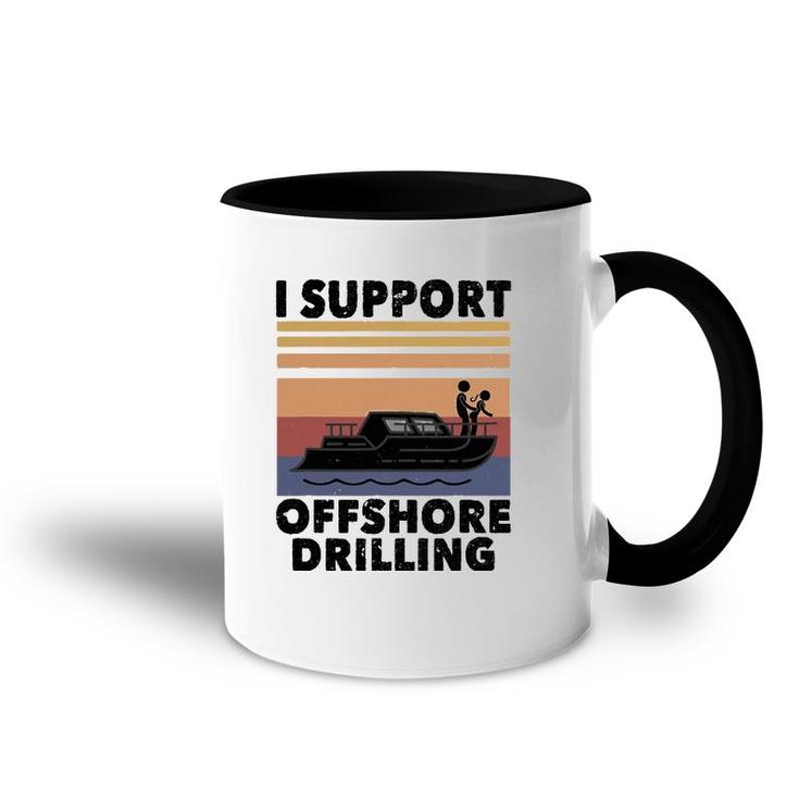 Vintage Funny Boating I Support Offshore Drilling River Lake Accent Mug