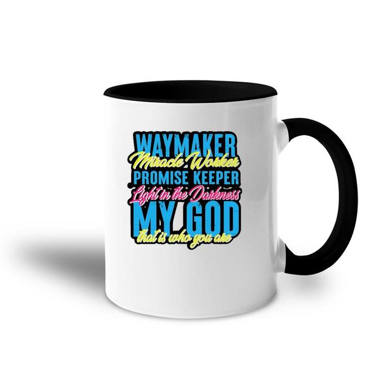Way Maker Miracle Worker Graphic Design For Christian Accent Mug