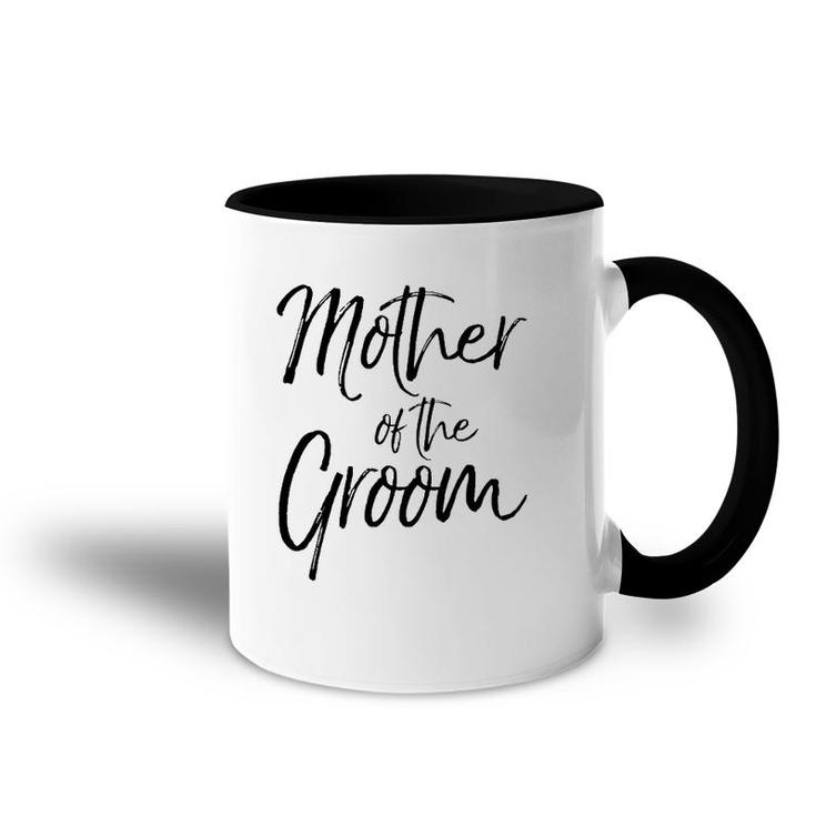 Wedding Bridal Party Gifts For Mom Cute Mother Of The Groom Accent Mug