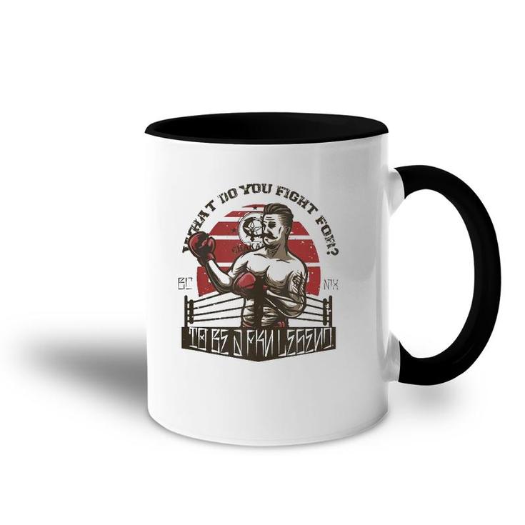 What Do You Fight For To Be A Fkn Legend Chakalmx Boxing Tank Top Accent Mug