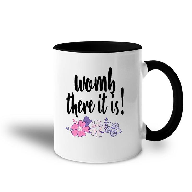 Womb There It Is Funny Midwife Doula Ob Gyn Nurse Md Gift Accent Mug